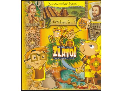 463055 nekde tady je zlato po stopach azteku veris tomu ze