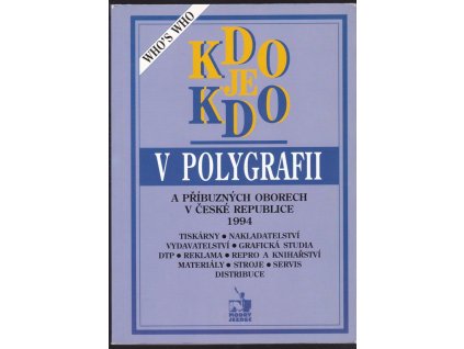 463517 kdo je kdo v polygrafii a pribuznych oborech v ceske republice 1994