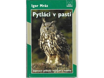 464912 pytlaci v pasti zajimave prihody hajnych a lesniku