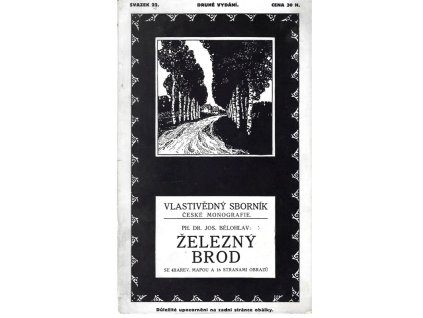 465089 vlastivedny sbornik systematicke monografie mest mestecek a pamatnych mist v zemich koruny ceske sv 22 zelezny brod