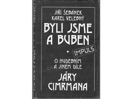 465212 byli jsme a buben o hudebnim a jinem dile jary cimrmana