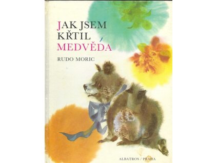 465539 jak jsem krtil medveda