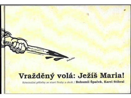 466016 vrazdeny vola jezis maria kriminalni pribehy ze stare prahy a okoli