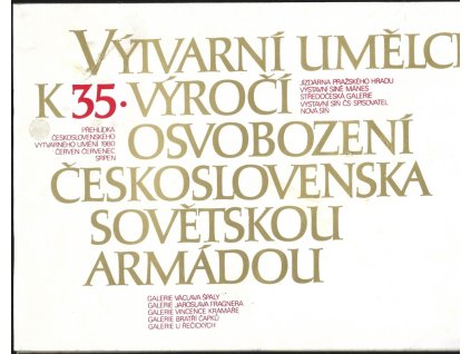 466025 vytvarni umelci k 35 vyroci osvobozeni ceskoslovenska sovetskou armadou katalog vystav praha cerven rijen 1980