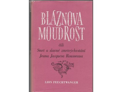 466202 blaznova moudrost cili smrt a slavne mrtvychvstani jeana jacquesa rousseaua
