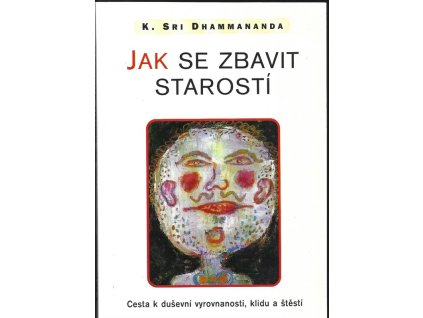 467207 jak se zbavit starosti a zacit zit
