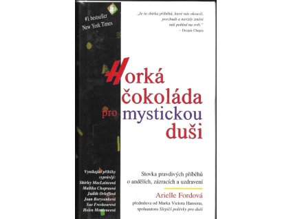467657 horka cokolada pro mystickou dusi stovka pravdivych pribehu o andelich zazracich a uzdraveni