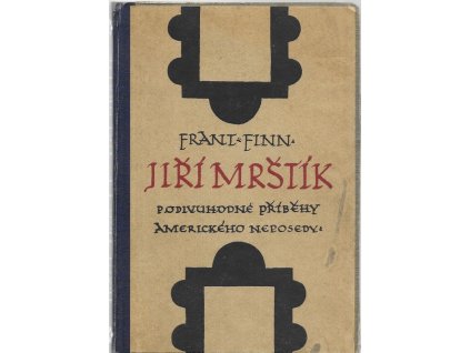 467816 jiri mrstik podivuhodne pribehy americkeho neposedy