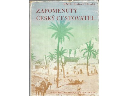 468317 zapomenuty cesky cestovatel studie z dejin africkych vyzkumu v xix stoleti
