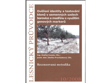 468416 overeni identity a testovani klonu v semennych sadech borovice a modrinu s vyuzitim genovych markeru recenzovana metodika