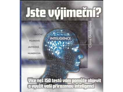 468716 jste vyjimecni pres 150 testu ktere vam pomohou objevit a rozvinout vasi prirozenou inteligenci
