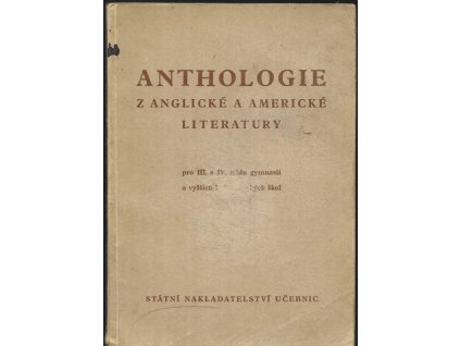 468773 anthologie z anglicke a americke literatury pro 3 a 4 tridu gymnasii a vyssich hospodarskych skol