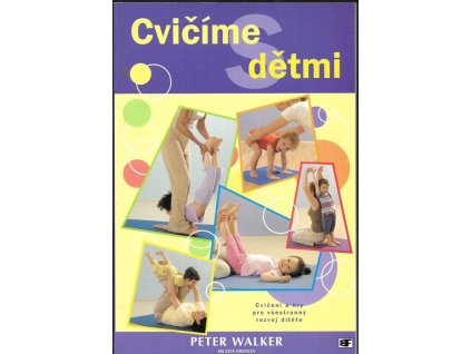 468926 cvicime s detmi cviceni a hry pro vsestranny rozvoj ditete