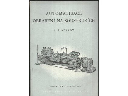 469073 automatisace obrabeni na soustruzich urceno pro inzenyry a techniky studenty vys a prum skol stroj smeru