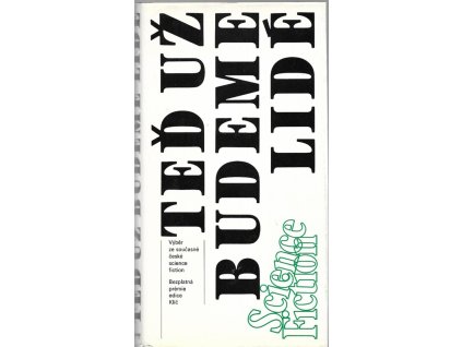 469646 ted uz budeme lide vyber ze soucasne ceske science fiction