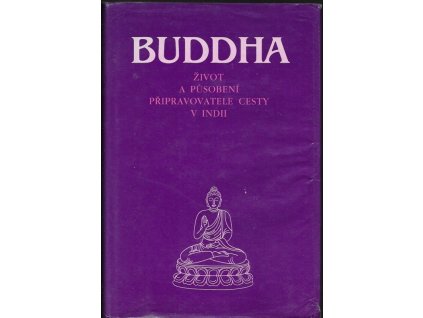 469718 buddha zivot a pusobeni pripravovatele cesty v indii