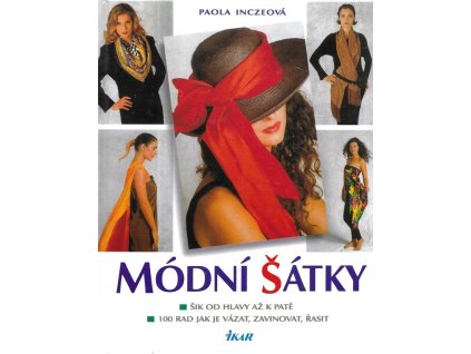 470339 modni satky sik od hlavy az k pate 100 rad jak je vazat zavinovat a uzlovat