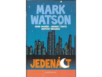 470450 jedenact jeden okamzik jedenact zivotu bezpocet nasledku