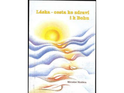 471038 laska cesta ke zdravi i k bohu