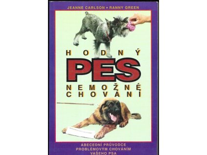 471041 hodny pes nemozne chovani abecedni pruvodce problemovym chovanim vaseho psa
