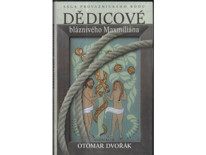 471065 dedicove blazniveho maxmiliana saga provaznickeho rodu