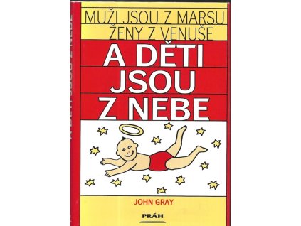 471782 muzi jsou z marsu zeny z venuse a deti jsou z nebe zasady pozitivniho rodicovstvi vedouci k vychove spolupracujicich sebevedomych a citlivych deti