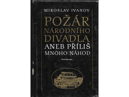 473432 pozar narodniho divadla aneb prilis mnoho nahod