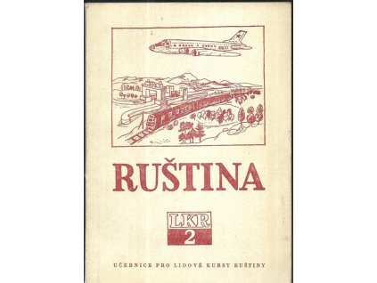 473540 rustina svetovy jazyk vzdelanosti pokroku a miru ucebnice rus jazyka pro lid kursy rustiny a samouky 2 stupen