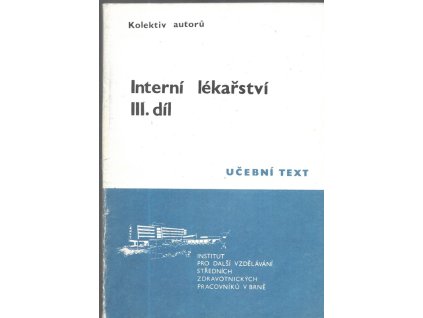 473642 interni lekarstvi vybrane kapitoly z diagnostiky lecby a specialni osetrovatelske pece urceno pro stud pomaturitniho specializacniho studia osetrovatelska pece o dospele v internich oborech dil 3 onemocnenivyzadujici specialni osetrovatelskou