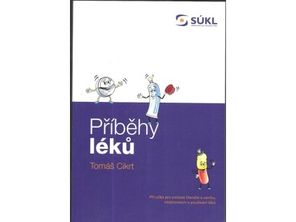 474365 pribehy leku prirucka pro zvidave ctenare o vzniku vlastnostech a pouzivani leku