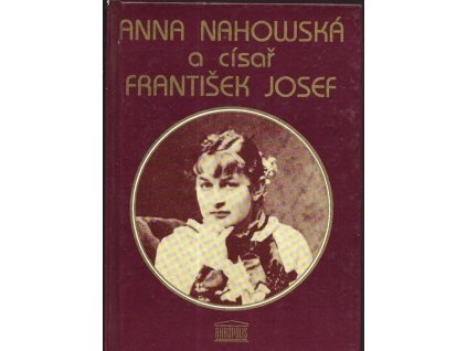 474479 anna nahowska a cisar frantisek josef zapisky