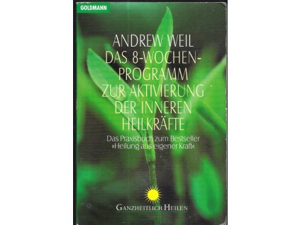 474662 das acht wochen programm zur aktivierung der inneren heilkrafte praxisbuch zu heilung aus eigener kraft