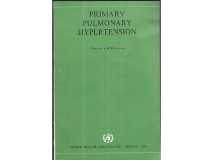 474671 primary pulmonary hypertension report on a who meeting geneva 15 17 october 1973