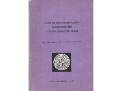 475304 uvod do elektrokardiografie fonokardiografie a jinych grafickych metod urceno posl lek fak v plzni
