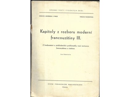 475475 kapitoly z rozboru moderni francouzstiny urceno pro posl fak filosof 3 dil z konfrontacni a prekladatelske problematiky mezi soucasnou francouzstinou a cestinou