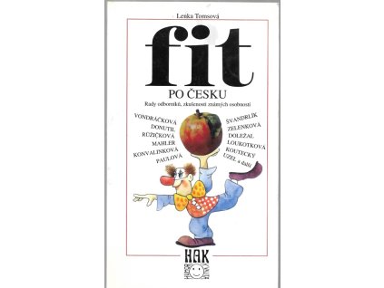 475715 fit po cesku rady odborniku zkusenosti znamych osobnosti to vse z ryze domacich zdroju na tema zijeme opravdu zdrave