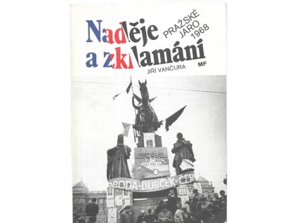 476003 nadeje a zklamani prazske jaro 1968