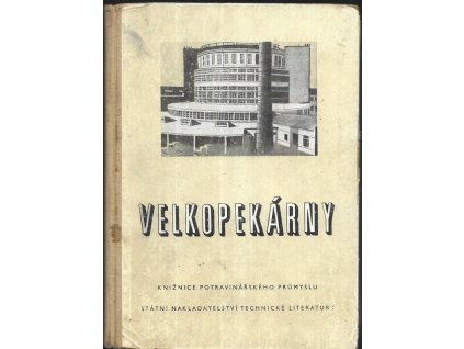 476186 velkopekarny urceno pracovnikum v pekarskem provozu projektantum stavitelum strojarum studujicim str a vys skol potravinarskeho prum