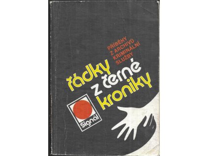 478844 radky z cerne kroniky pribehy z archivu kriminalni sluzby