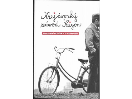 478928 krejcovsky zavod saigon moderni povidky z vietnamu