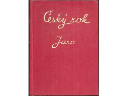 479423 cesky rok v pohadkach pisnich hrach a tancich rikadlech a hadankach prvni svazek jaro