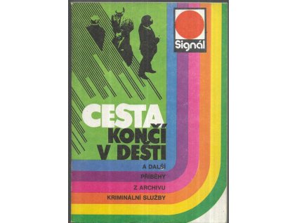 481301 cesta konci v desti a dalsi pribehy z archivu kriminalni sluzby