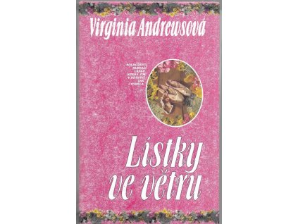 481814 listky ve vetru sourozenci hledaji lasku ktera jim v detstvi tak chybela rodinna saga o zrade pomste a lasce druhy dil pentalogie