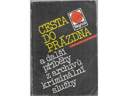482342 cesta do prazdna a dalsi pribehy z archivu kriminalni sluzby