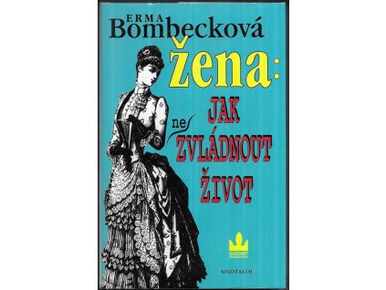 482438 zena jak ne zvladnout zivot