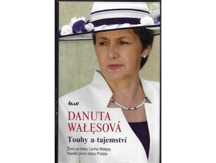 483182 danuta walesova touhy a tajemstvi zivot po boku lecha walesy pameti prvni damy polska