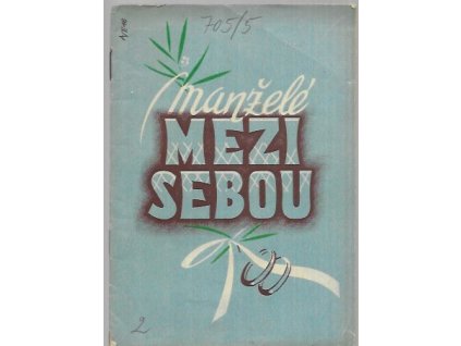 484571 manzele mezi sebou clanky tohoto spisku jsou z heinenovy knihy