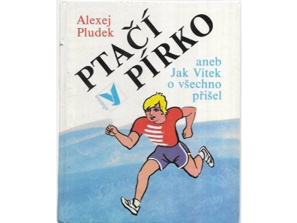 484955 ptaci pirko aneb jak vitek o vsechno prisel pro ctenare od 9 let