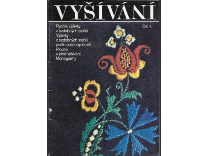 485747 vysivani dil 1 rychle vysivky z ozdobnych stehu vysivky z ozdobnych stehu podle pocitanych niti ploche a plne vysivani monogramy