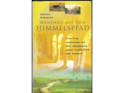 486806 wandern auf dem himmelspfad eine frau unterwegs auf dem jakobsweg durch frankreich und spanien